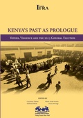 Cover: Kenya's Past as Prologue. Voters, Violence and the 2013 General Election - Twaweza Communications