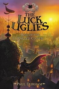 Enlarge image Cover: The Luck Uglies: Rise of the Ragged Clover - HarperCollins