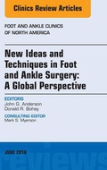 Cover: New Ideas and Techniques in Foot and Ankle Surgery: A Global Perspective, An Issue of Foot and Ankle Clinics of North America - Elsevier