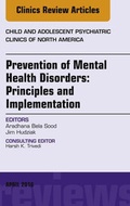 Cover: Prevention of Mental Health Disorders: Principles and Implementation, An Issue of Child and Adolescent Psychiatric Clinics of North America - Elsevier
