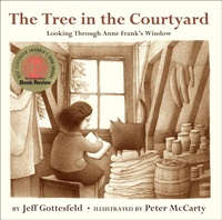 Abbildung von: The Tree in the Courtyard: Looking Through Anne Frank's Window - Knopf Books for Young Readers