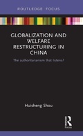 Cover: Globalization and Welfare Restructuring in China - Routledge