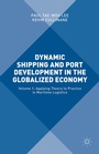 Cover: Dynamic Shipping and Port Development in the Globalized Economy - Palgrave Macmillan