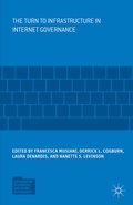 Cover: The Turn to Infrastructure in Internet Governance - Palgrave MacMillan