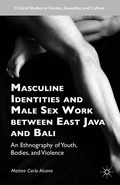 Cover: Masculine Identities and Male Sex Work between East Java and Bali - Palgrave MacMillan