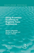 Cover: Using Economic Incentives to Regulate Toxic Substances - Routledge