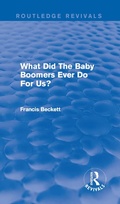 Cover: What Did The Baby Boomers Ever Do For Us? - Routledge