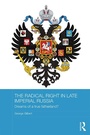 Cover: The Radical Right in Late Imperial Russia - Routledge