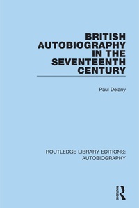 Abbildung von: British Autobiography in the Seventeenth Century - Routledge