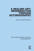 Cover: A Healing Art: Regeneration Through Autobiography - Routledge