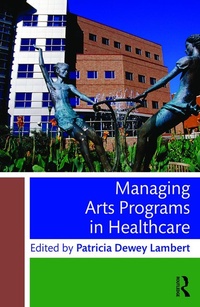Enlarge image Cover: Managing Arts Programs in Healthcare - Routledge