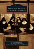 Cover: Benedictine Sisters of St. Walburg Monastery - Arcadia Publishing (SC)