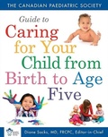 Cover: Canadian Paediatric Society Guide to Caring for Your Child from Birth to Age 5 - Collins