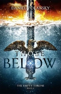 Enlarge image Cover: Those Below: The Empty Throne Book 2 - Hodder & Stoughton