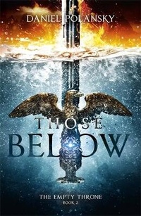 Enlarge image Cover: Those Below: The Empty Throne Book 2 - Hodder & Stoughton