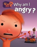 Cover: What's the Big Idea?: Why Am I Angry? - Franklin Watts Ltd