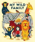 Cover: My Wild Family - Chronicle Books (CA)