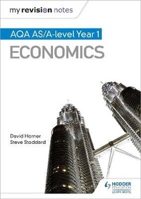 Enlarge image Cover: My Revision Notes: AQA AS Economics - Hodder Education