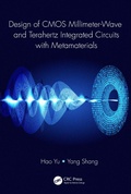 Cover: Design of CMOS Millimeter-Wave and Terahertz Integrated Circuits with Metamaterials - CRC Press