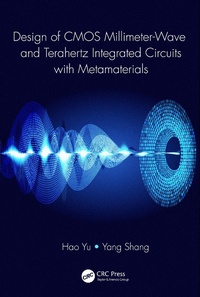 Enlarge image Cover: Design of CMOS Millimeter-Wave and Terahertz Integrated Circuits with Metamaterials - CRC Press