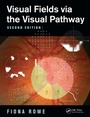 Cover: Visual Fields via the Visual Pathway - CRC Press