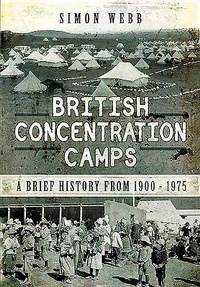 Enlarge image Cover: British Concentration Camps - Pen & Sword Books Ltd