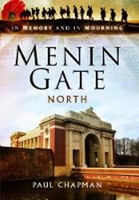 Enlarge image Cover: Menin Gate North: In Memory and in Mourning - Pen & Sword Military