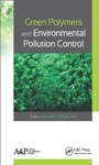 Cover: Green Polymers and Environmental Pollution Control - Apple Academic Press Inc.