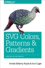 Cover: SVG Colours, Patterns and Gradients - O'Reilly