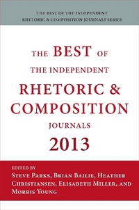 Abbildung von: Best of the Independent Journals in Rhetoric and Composition 2013 - Parlor Press, LLC