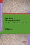 Cover: Was There a Wisdom Tradition? New Prospects in Israelite Wisdom Studies - Society of Biblical Literature