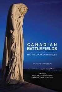 Enlarge image Cover: Canadian Battlefields of the First World War - Laurier Centre for Military, Strategic and Disarmament Studies