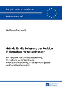 Abbildung von: Gründe für die Zulassung der Revision in deutschen Prozessordnungen - Peter Lang Verlag
