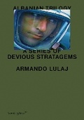 Cover: Albanian Trilogy - A Series of Devious Stratagems - Sternberg Press