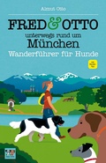 Cover: FRED & OTTO unterwegs rund um M&uuml;nchen - FRED & OTTO - Der Hundeverlag