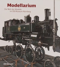 Enlarge image Cover: Modellarium - Deutsche Bahn Stiftung DB Museum