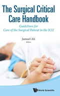 Abbildung von: Surgical Critical Care Handbook, The: Guidelines For Care Of The Surgical Patient In The Icu - World Scientific Publishing Co Pte Ltd