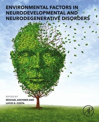Abbildung von: Environmental Factors in Neurodevelopmental and Neurodegenerative Disorders - Academic Press