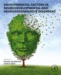 Cover: Environmental Factors in Neurodevelopmental and Neurodegenerative Disorders - Academic Press