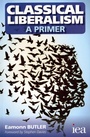 Cover: Classical Liberalism - A Primer - Institute of Economic Affairs