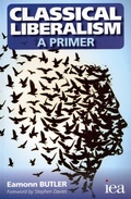 Cover: Classical Liberalism - A Primer - Institute of Economic Affairs