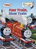 Cover: Fast Train, Slow Train (Thomas & Friends) - Random House Books for Young Readers