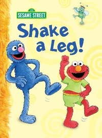 Enlarge image Cover: Shake a Leg! (Sesame Street) - Random House Inc