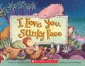Cover: I Love You, Stinky Face - Scholastic US