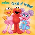 Cover: Circle of Friends (Sesame Street) - Random House Books for Young Readers