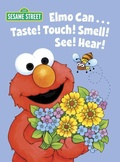 Cover: Elmo Can... Taste! Touch! Smell! See! Hear! (Sesame Street) - Random House Inc