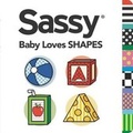 Cover: Sassy Baby Loves Shapes - G P Putnam's Sons