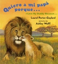 Cover: Quiero a mi papa Porque (I Love My Daddy Because English / Spanishedition) - E P Dutton & Co Inc