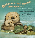 Cover: Quiero a mi Mama Porque (I Love my Mommy Because Eng/Span ed) - E P Dutton & Co Inc