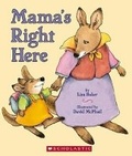 Cover: Mama's Right Here - Scholastic US